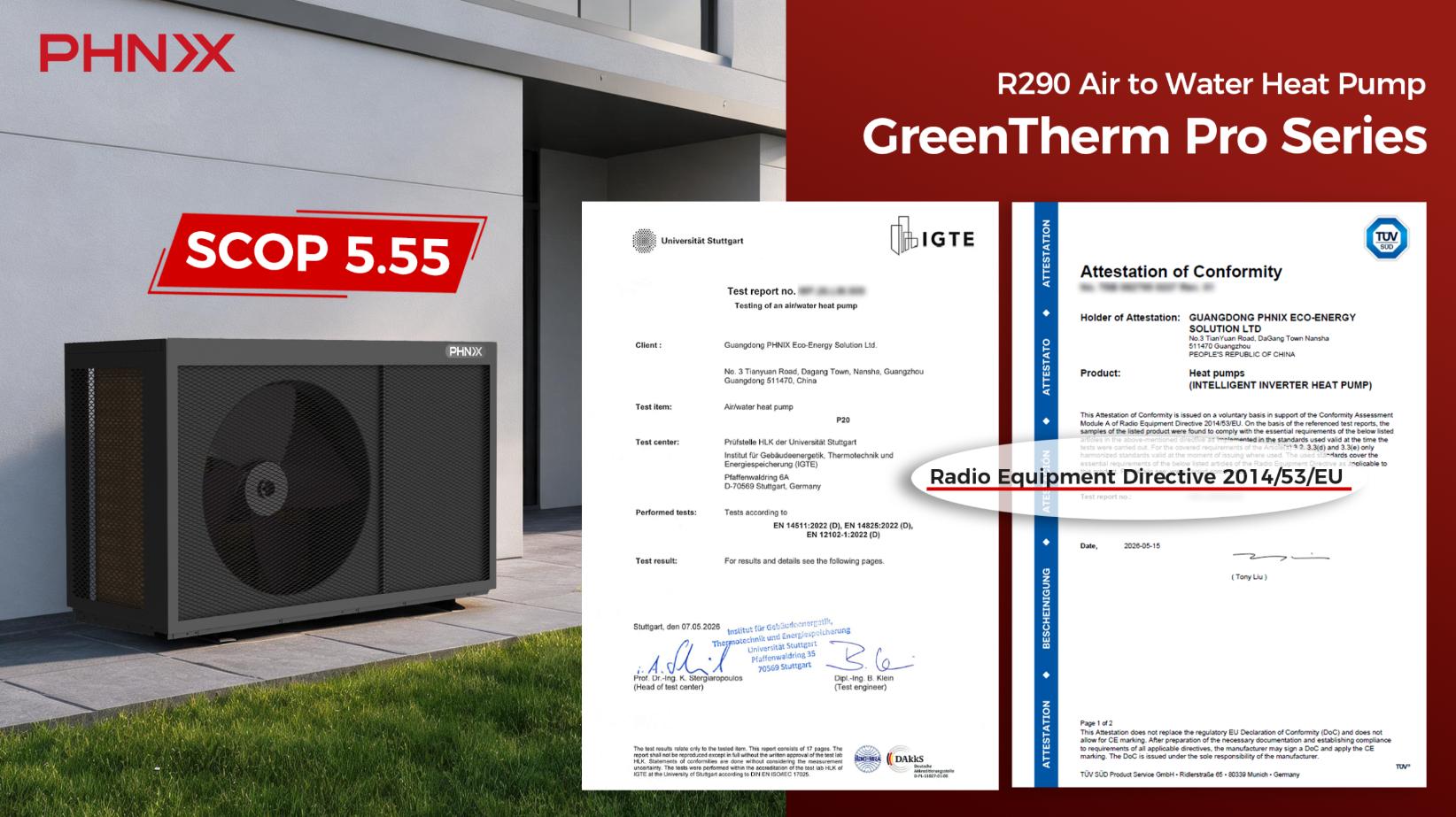 PHNIX R290 Air-to-Water Heat Pump GreenTherm Pro Now TÜV SÜD RED Certified, with a SCOP of 5.55 Verified by HLK Stuttgart